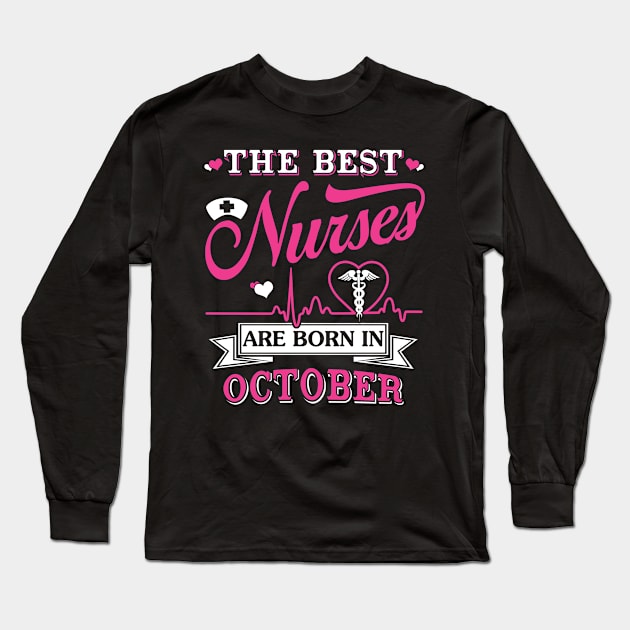 The Best Nurses Are Born In October T-Shirt & Hoodie Long Sleeve T-Shirt by tshirttrending